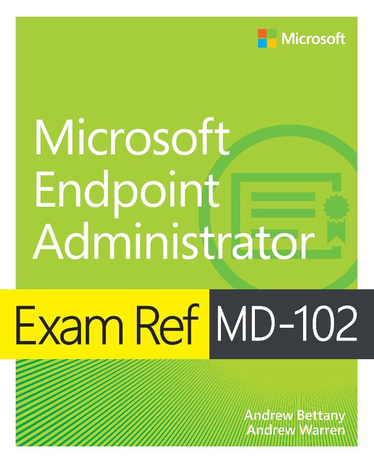 [PDF/ePub] Exam Ref MD-102 Microsoft Endpoint Administrator